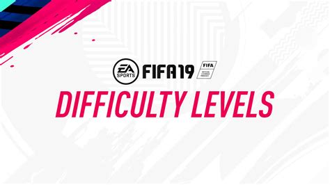 lv fifa 19|FIFA 19 – Difficulty Levels .